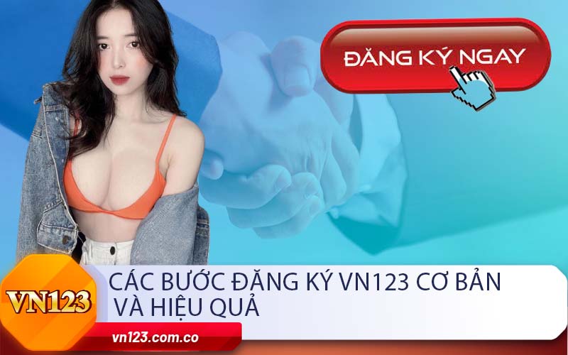 các bước đăng ký vn123 cơ bản và hiệu quả